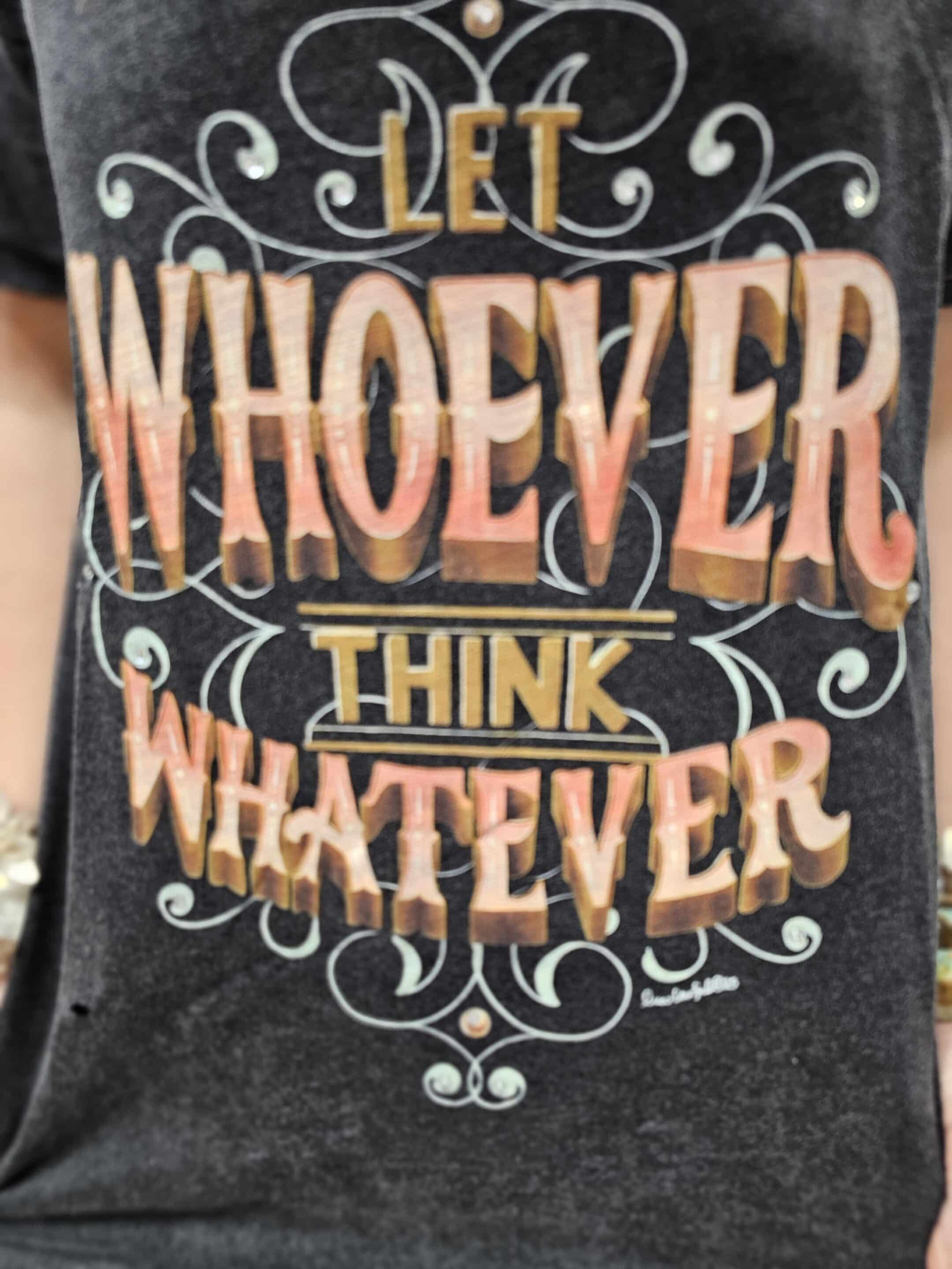 "Let Whoever Think Whatever" Tattered Tee Bundle image 1