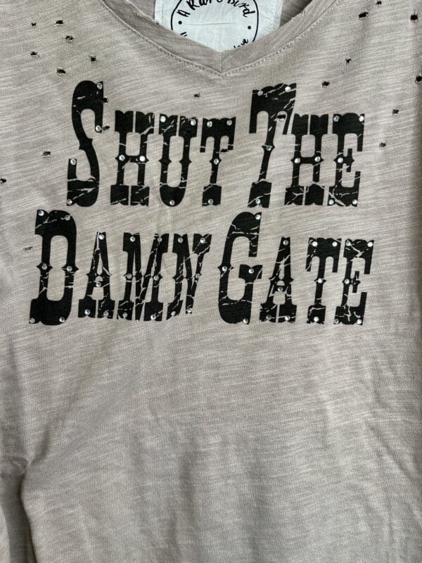 Shut The Damn Gate Hand Distressed Shirt - Image 2