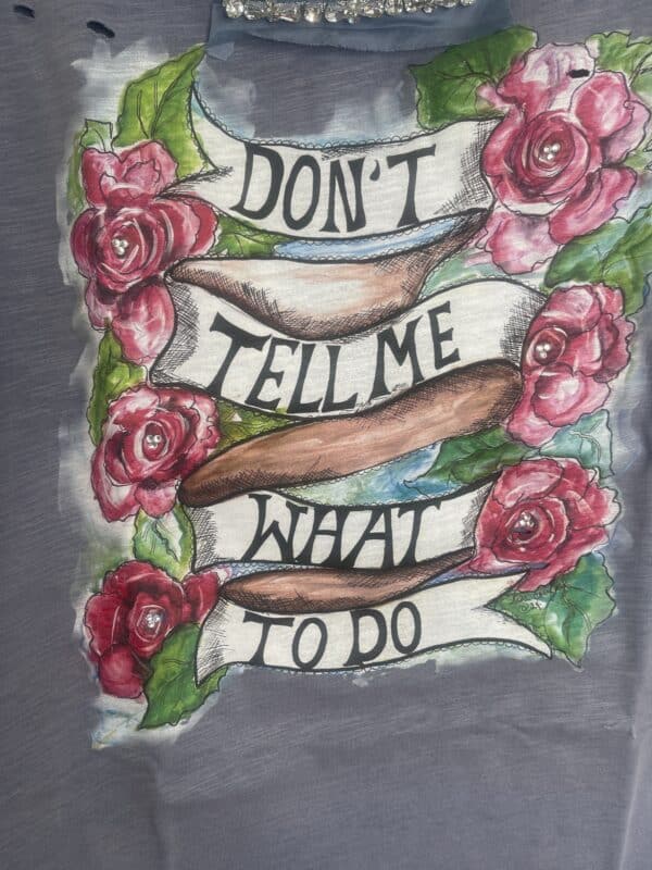 Don't Tell Me What to Do Hand Distressed Shirt - Image 3